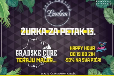 PETAK 13. U „LISABONU" UZ  GRADSKE CURE!