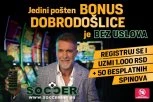 BEZ USLOVA JE JEDINI POŠTEN BONUS DOBRODOŠLICE