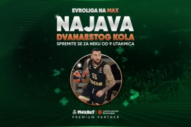 EVROLIGA SE IGRA NA MAX - Najava 12. kola